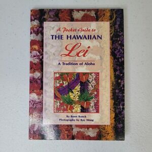 A Pocket Guide‎ to The Hawaiian Lei A Tradition Aloha Ronn Ronck 2003 Paperback